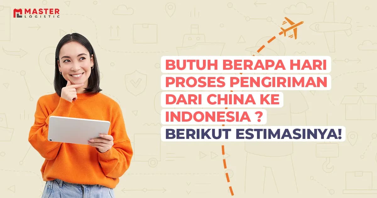 proses estismasi pengiriman barang china ke indonesia